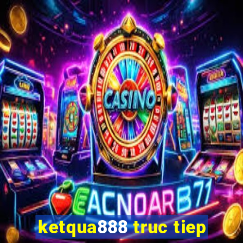 ketqua888 truc tiep