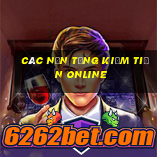 các nền tảng kiếm tiền online