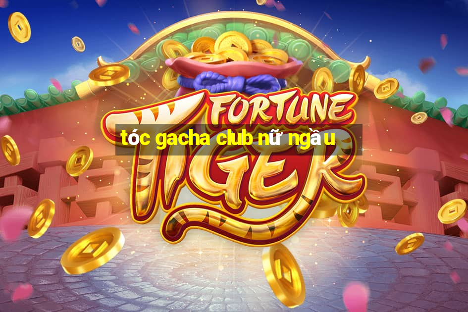 tóc gacha club nữ ngầu