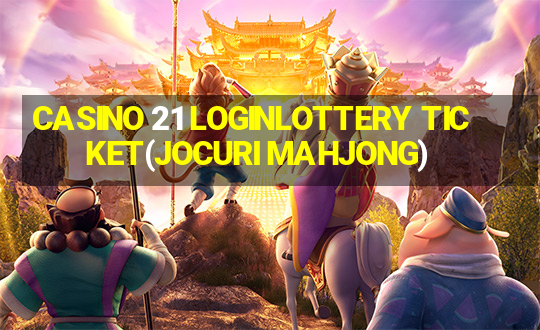 CASINO 21 LOGINLOTTERY TICKET(JOCURI MAHJONG)