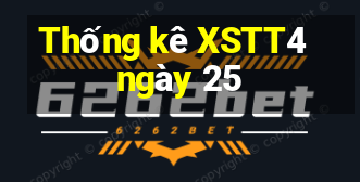 Thống kê XSTT4 ngày 25