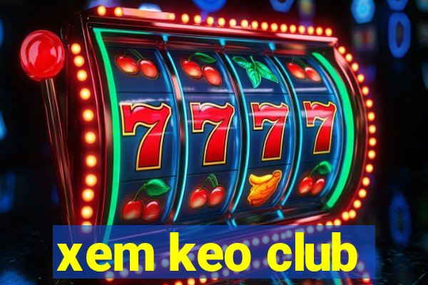 xem keo club