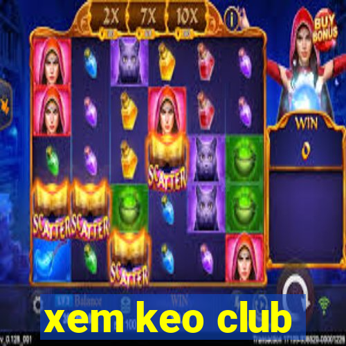 xem keo club