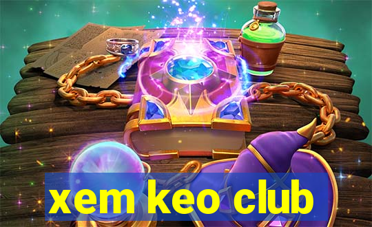 xem keo club