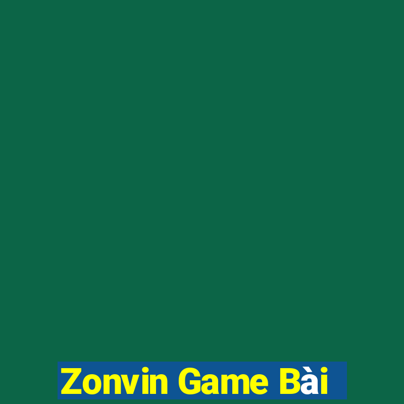 Zonvin Game Bài