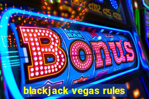 blackjack vegas rules