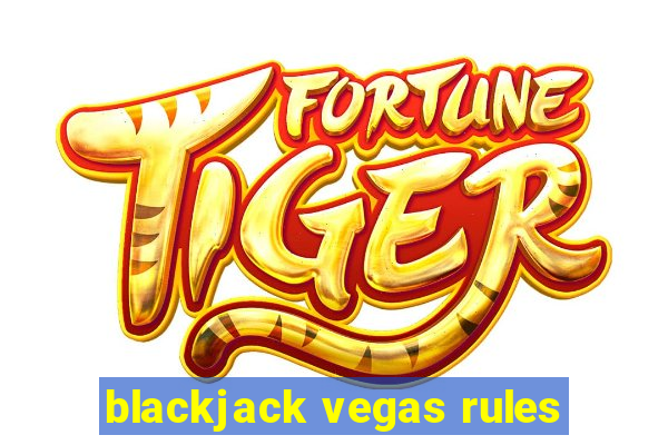 blackjack vegas rules