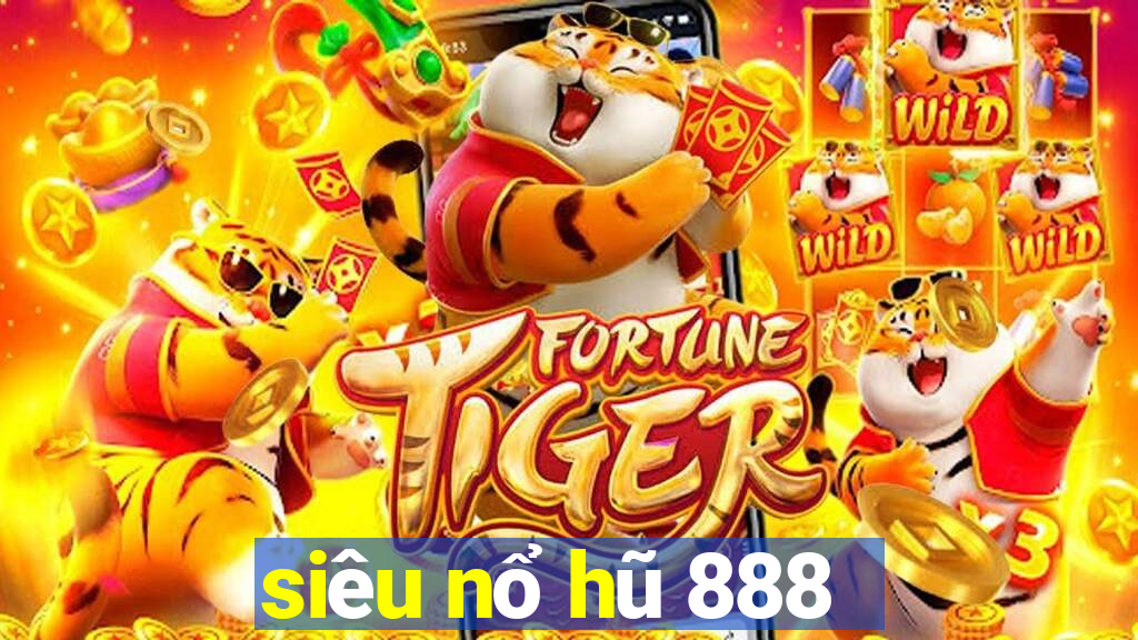 siêu nổ hũ 888