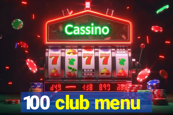 100 club menu