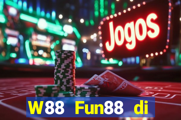 W88 Fun88 di động đại phát Gaming