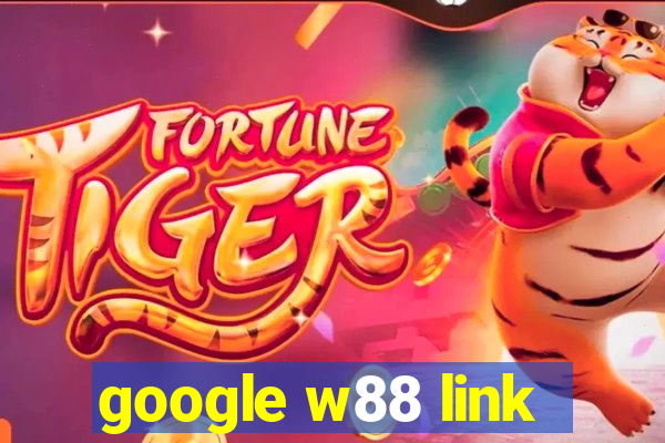 google w88 link