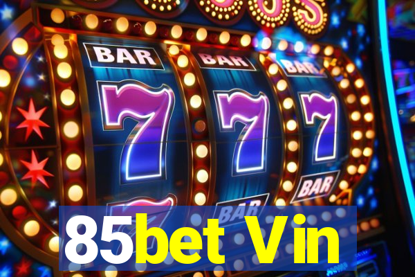 85bet Vin