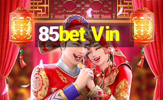 85bet Vin