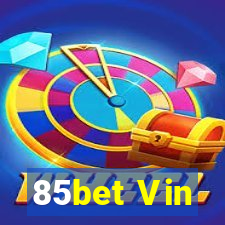 85bet Vin