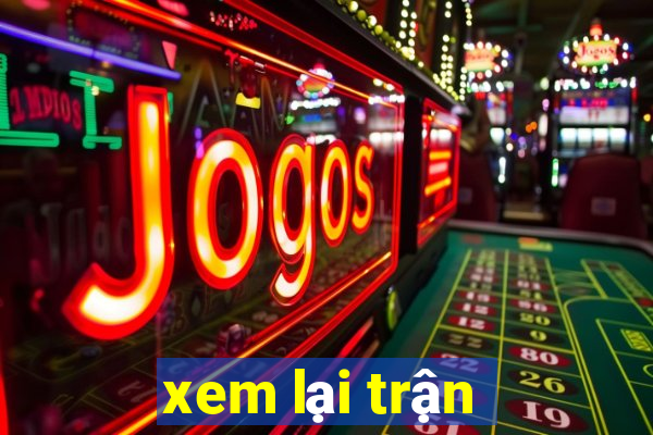 xem lại trận