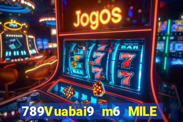 789Vuabai9 m6 MILE app Tải về