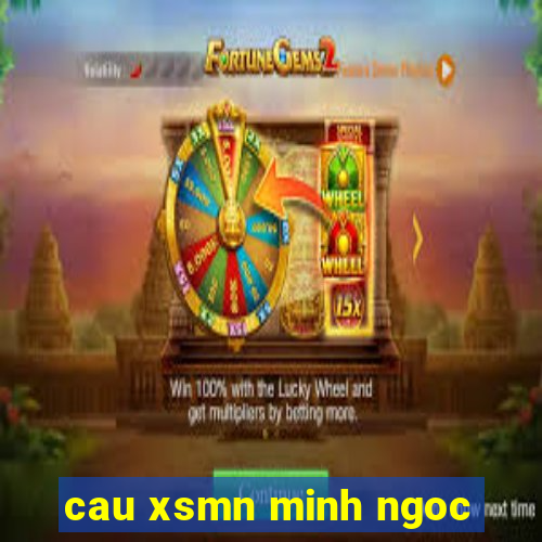 cau xsmn minh ngoc