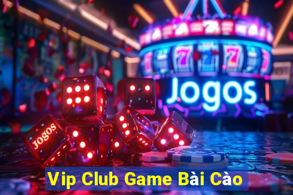 Vip Club Game Bài Cào