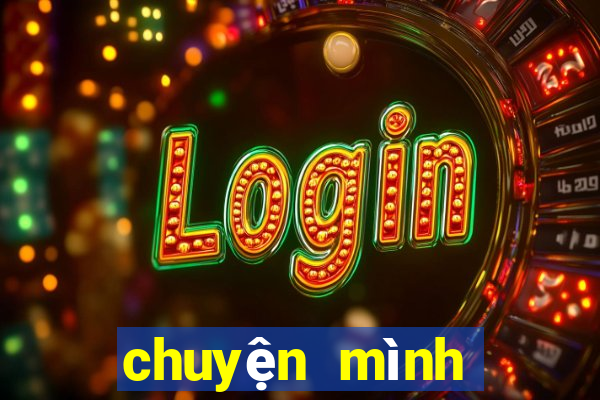 chuyện mình rực rỡ