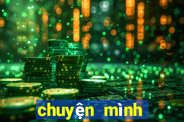 chuyện mình rực rỡ