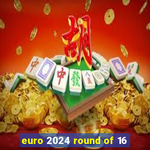 euro 2024 round of 16