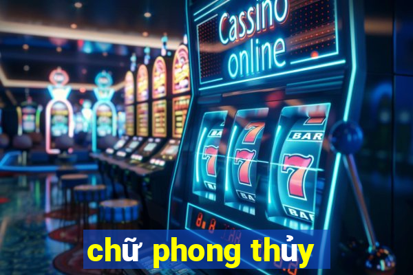 chữ phong thủy