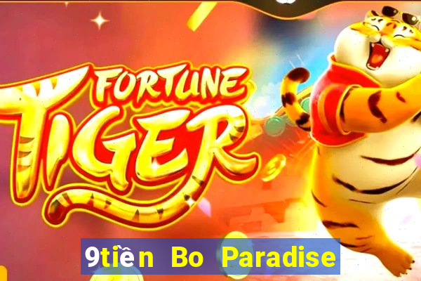 9tiền Bo Paradise hàng đầu ag