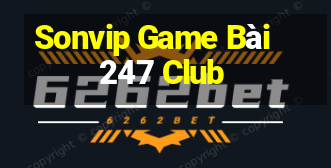 Sonvip Game Bài 247 Club