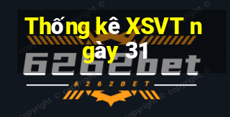 Thống kê XSVT ngày 31