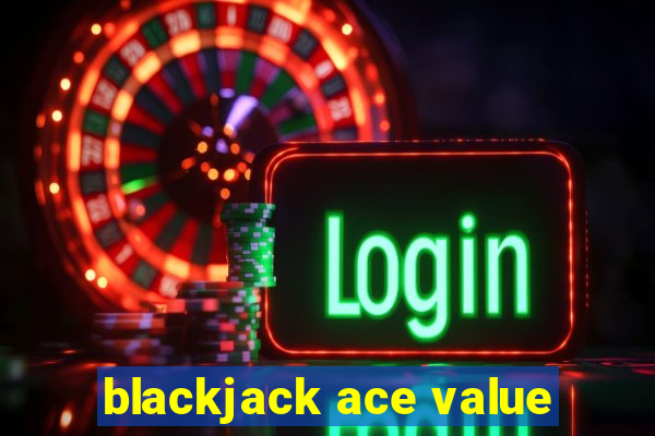 blackjack ace value