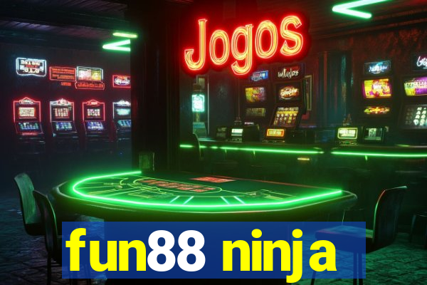 fun88 ninja