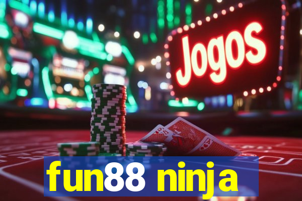 fun88 ninja