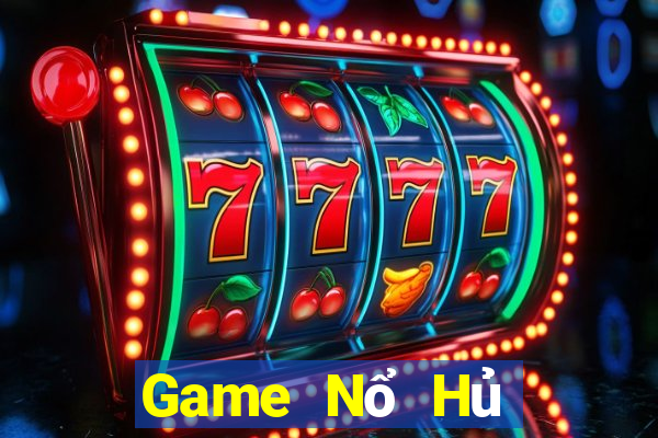 Game Nổ Hủ Game Bài 2022