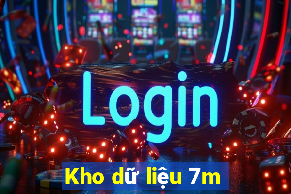 Kho dữ liệu 7m