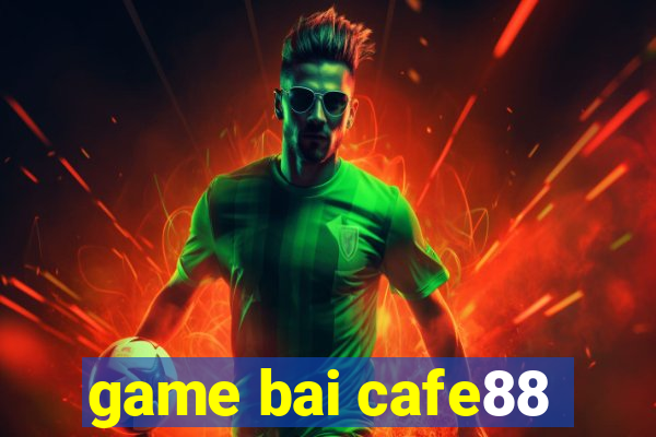 game bai cafe88