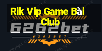 Rik Vip Game Bài Club