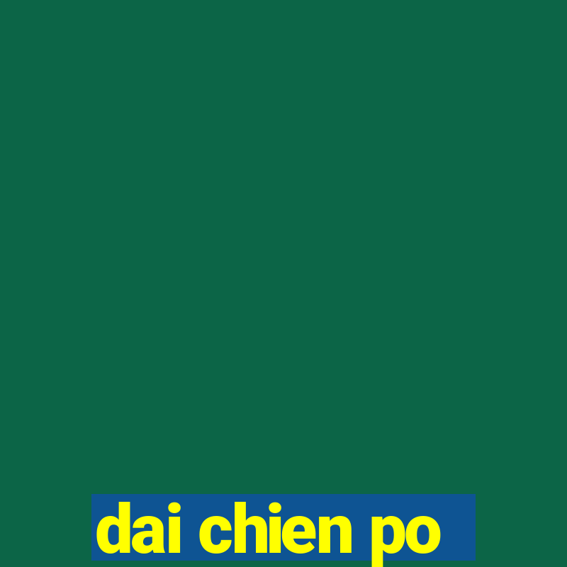 dai chien po