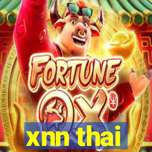 xnn thai