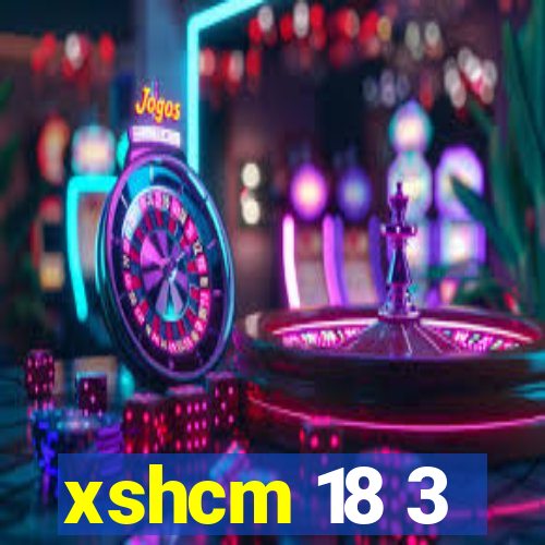 xshcm 18 3