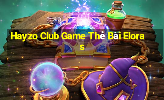 Hayzo Club Game Thẻ Bài Eloras