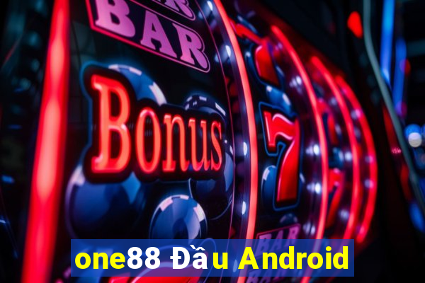 one88 Đầu Android