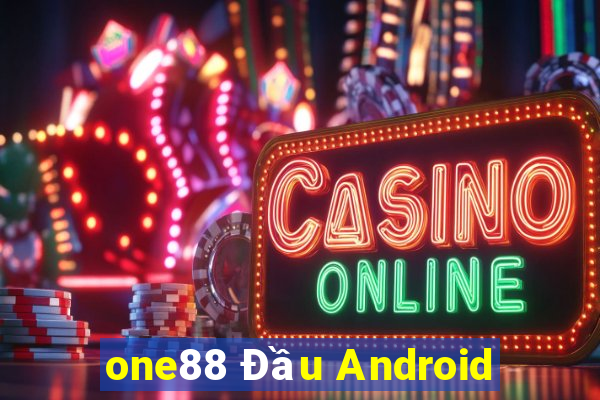 one88 Đầu Android