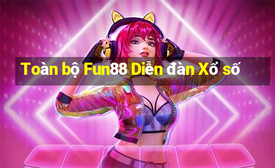 Toàn bộ Fun88 Diễn đàn Xổ số