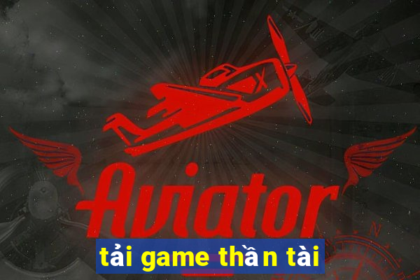 tải game thần tài