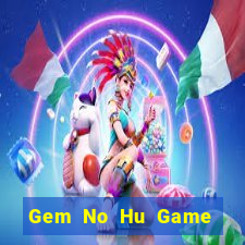 Gem No Hu Game Bài Chơi Với Bạn Bè