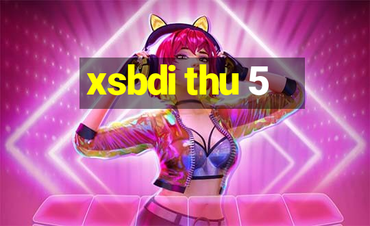 xsbdi thu 5