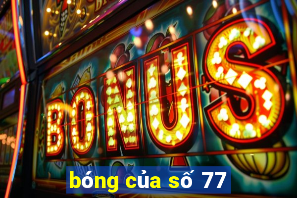 bóng của số 77