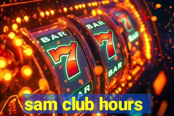 sam club hours