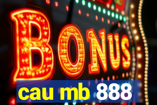 cau mb 888