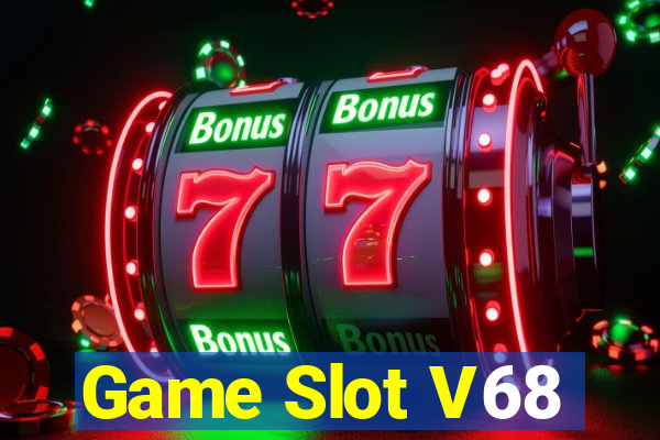 Game Slot V68